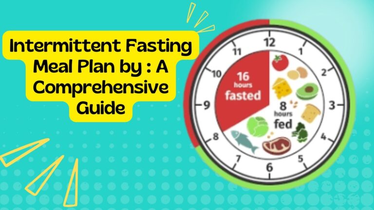 Intermittent Fasting Meal Plan by : A Comprehensive Guide